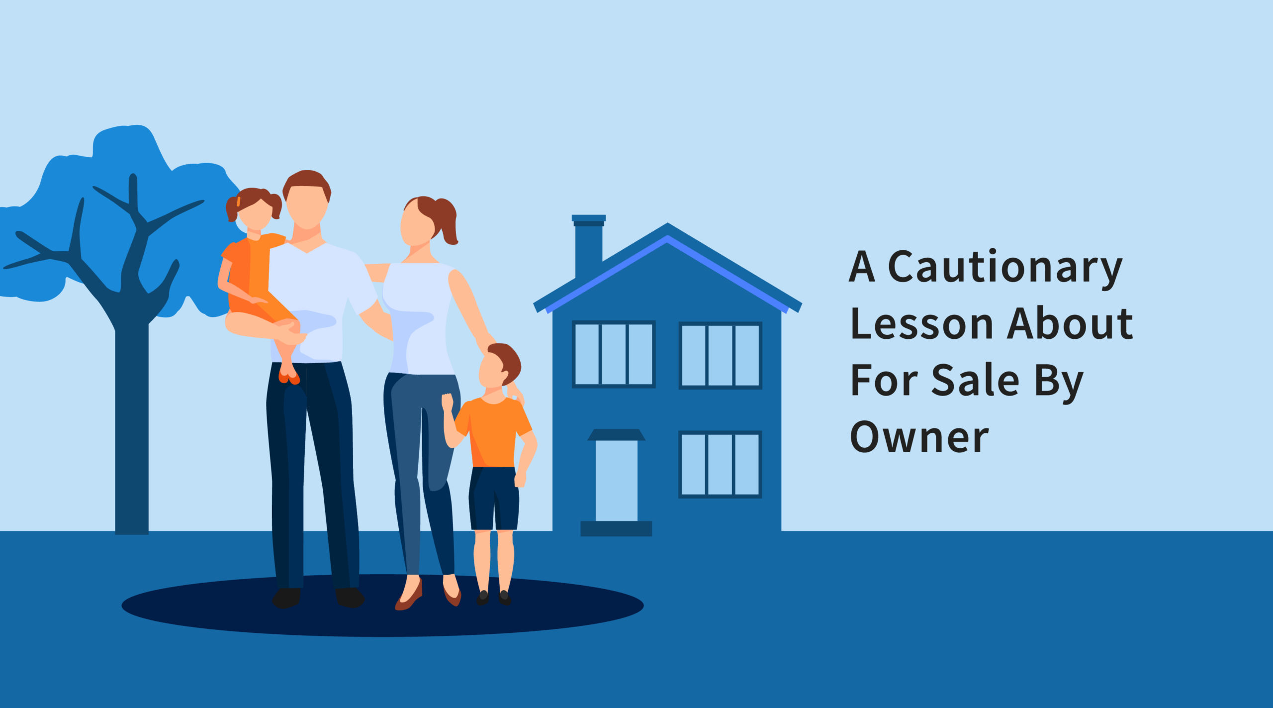 A Cautionary Lesson About For Sale By Owner. Featured Image