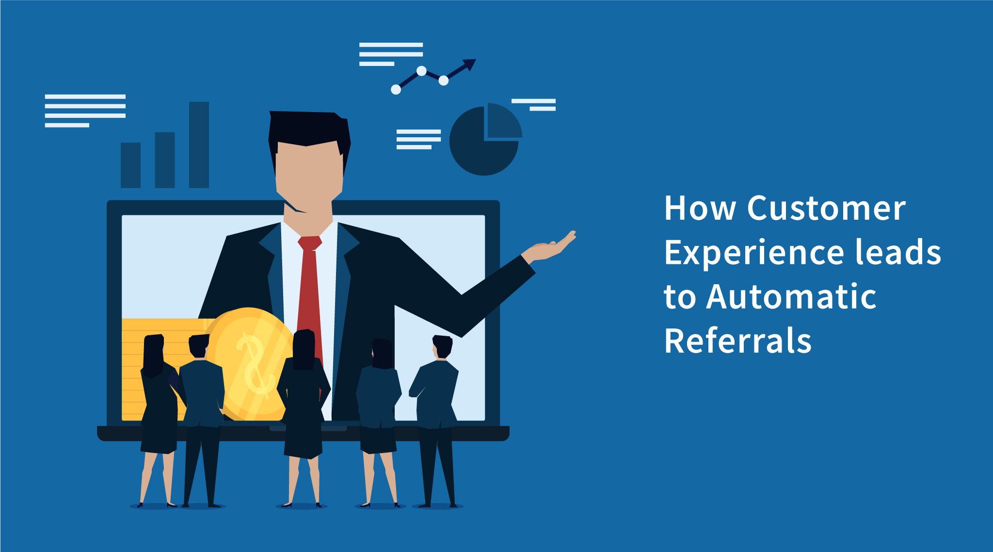 How Customer Experience leads to Automatic Referrals Featured Image